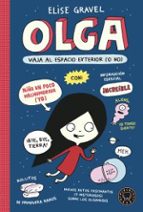 OLGA VIAJA AL ESPACIO EXTERIOR (O NO) - VOL. II, de Elise Gravel | portada del libro