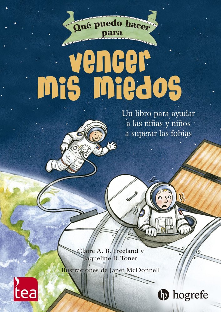 QUE PUEDO HACER PARA VENCER MIS MIEDOS, de CLAIRE A.B. FREELAND Y JAQUELINE B. TONER - ILUSTR | portada del libro