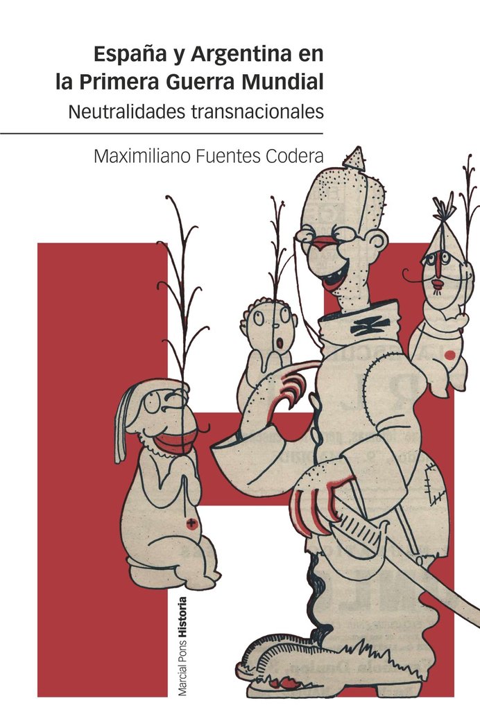 ESPAÑA Y ARGENTINA EN LA PRIMERA GUERRA MUNDIAL, de FUENTES CODERA, MAXIMILIANO | portada del libro