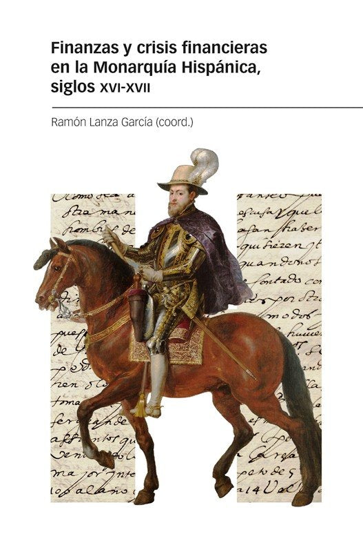 FINANZAS Y CRISIS FINANCIERAS EN LA MONARQUIA HISPANICA, SIG, de LANZA GARCIA, RAMON | portada del libro