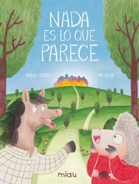 NADA ES LO QUE PARECE, de CASASOLA, PATRICIA | portada del libro