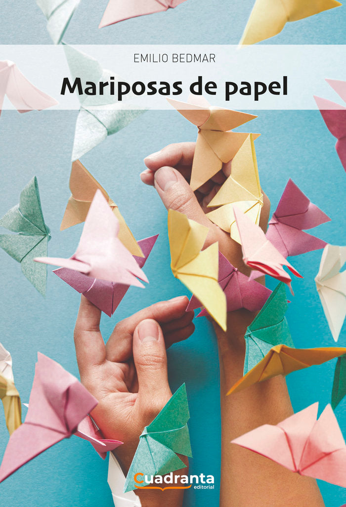 MARIPOSAS DE PAPEL, de BEDMAR GIL, EMILIO | portada del libro