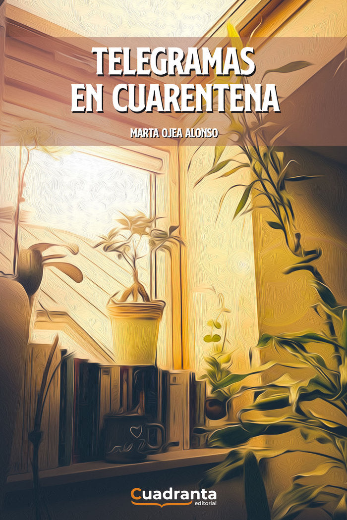 Telegramas en cuarentana, de Ojea Alonso, Marta | portada del libro