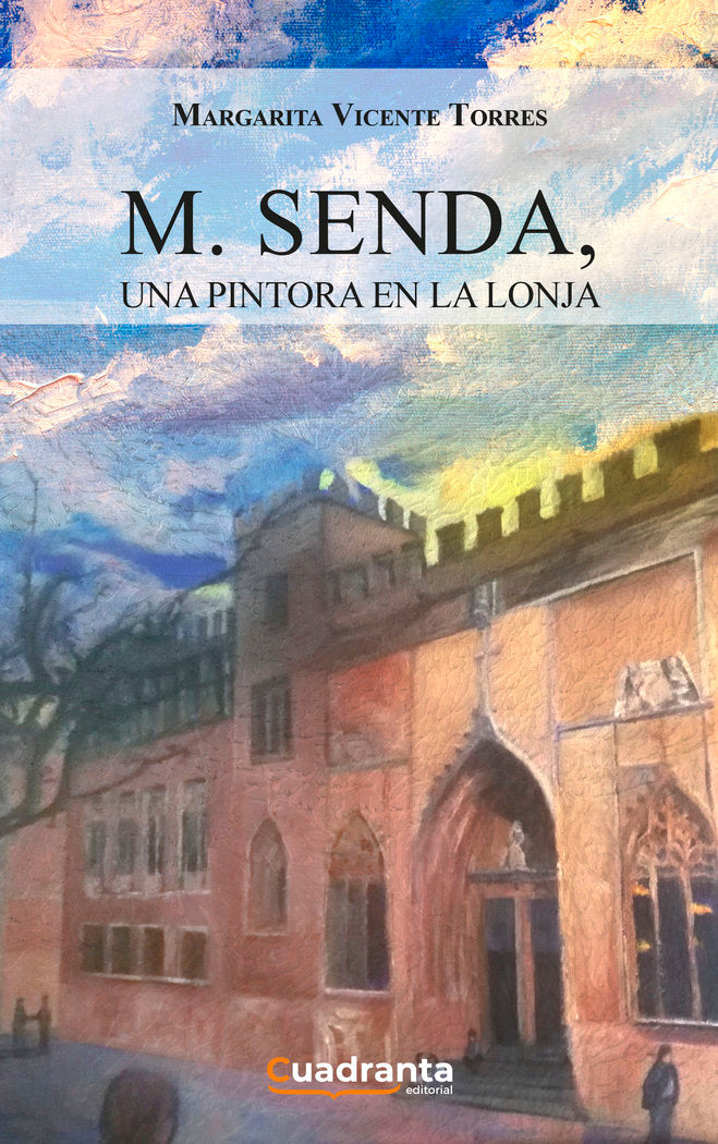 M. Senda, una pintora en la Lonja, de Vicente Torres, Margarita | portada del libro
