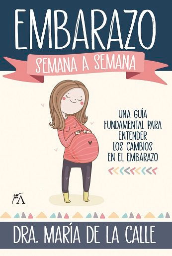 EMBARAZO SEMANA A SEMANA,EL, de FERNANDEZ MIRANDA,MARIA DE LA CALLE | portada del libro