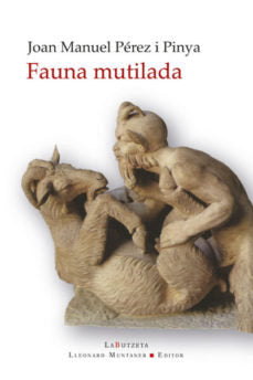 FAUNA MUTILADA, de PEREZ I PINYA | portada del libro