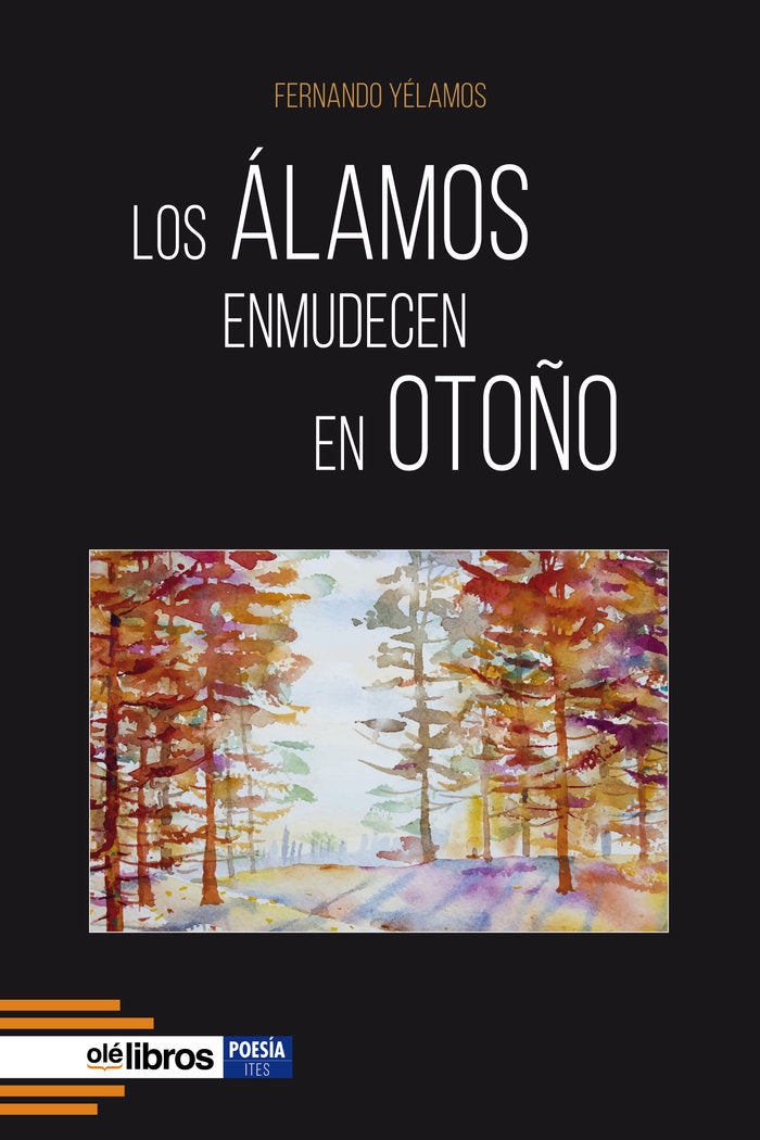 LOS ÁLAMOS ENMUDECEN EN OTOÑO, de YÉLAMOS RODRÃGUEZ, FERNANDO | portada del libro