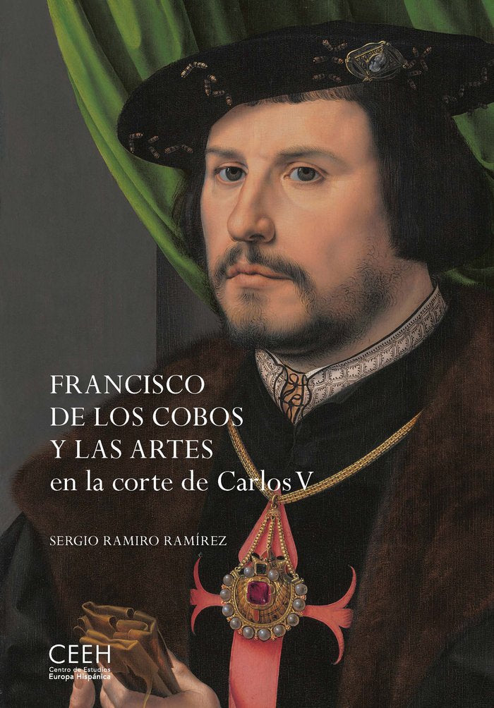 Francisco de los Cobos y las artes en la corte de Carlos V, de SERGIO, RAMIRO RAMIREZ | portada del libro