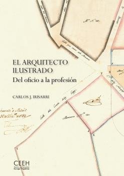 EL ARQUITECTO ILUSTRADO DEL OFICIO A LA PROFESION, de IRISARRI, CARLOS J. | portada del libro