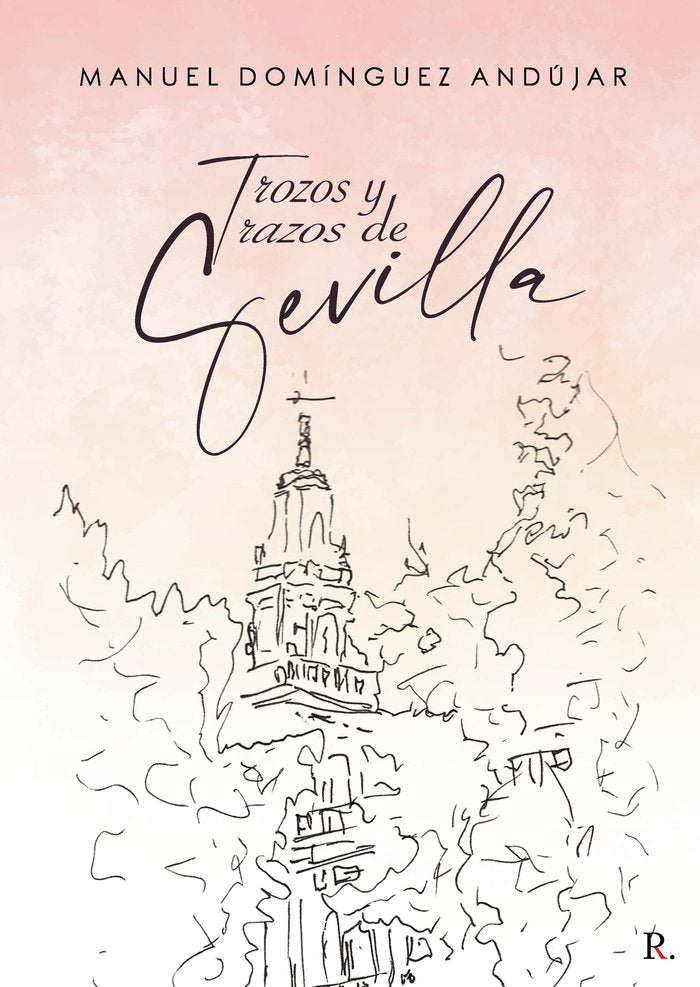 Trozos y trazos de Sevilla, de Domínguez Andújar, Manuel | portada del libro