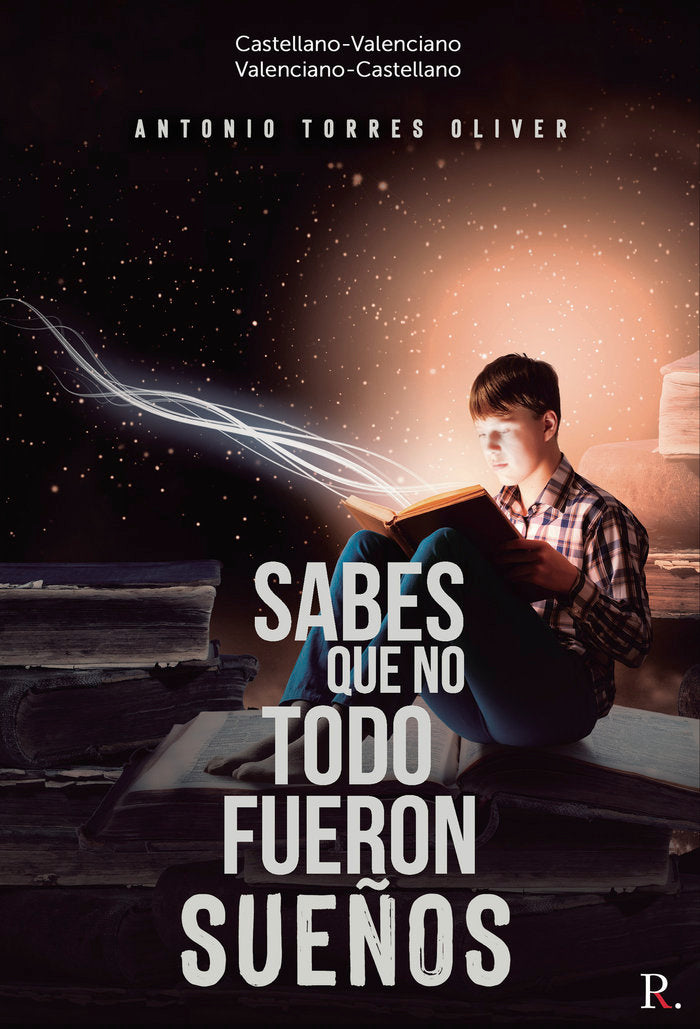 Sabes que no todo fueron sueños/ Saps que no tot van ser som, de Torres Oliver, Antonio | portada del libro