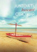 JUNTO A TI, BUSCARE OTRO MAR, de MONTSE | portada del libro