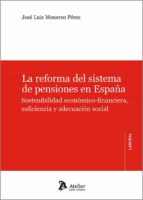 LA REFORMA DEL SISTEMA DE PENSIONES EN ESPAÑA, de José Luis Monereo Pérez | portada del libro