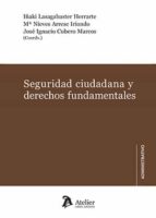 SEGURIDAD CIUDADANA Y DERECHOS FUNDAMENTALES, de IÑAKI LASAGABASTER HERRARTE | portada del libro
