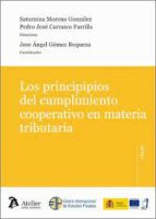 LOS PRINCIPIOS DEL CUMPLIMIENTO COOPERATIVO EN MATERIA TRIB, de Saturnina Moreno González | portada del libro