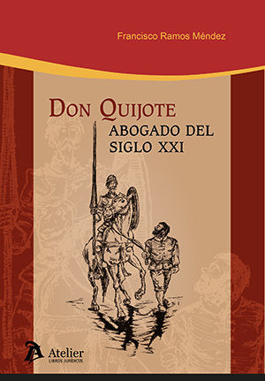 DON QUIJOTE ABOGADO DEL SIGLO XXI, de FRANCISCO RAMOS MENDEZ | portada del libro