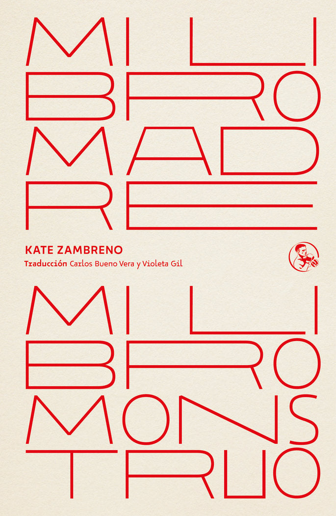MI LIBRO MADRE, MI LIBRO MONSTRUO, de ZAMBRENO, KATE | portada del libro