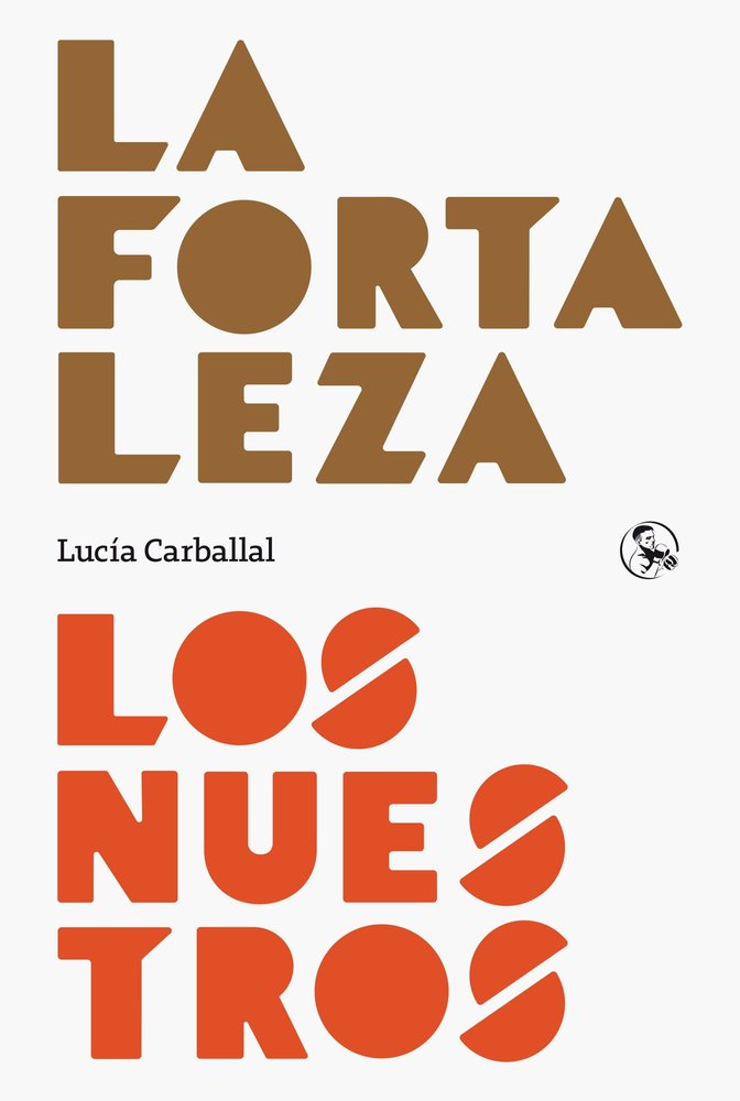 La fortaleza/Los nuestros, de Carballal,Lucia | portada del libro