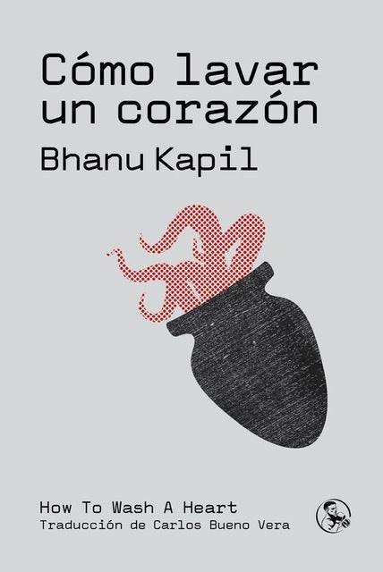 COMO LAVAR UN CORAZON, de KAPIL,BHANU | portada del libro