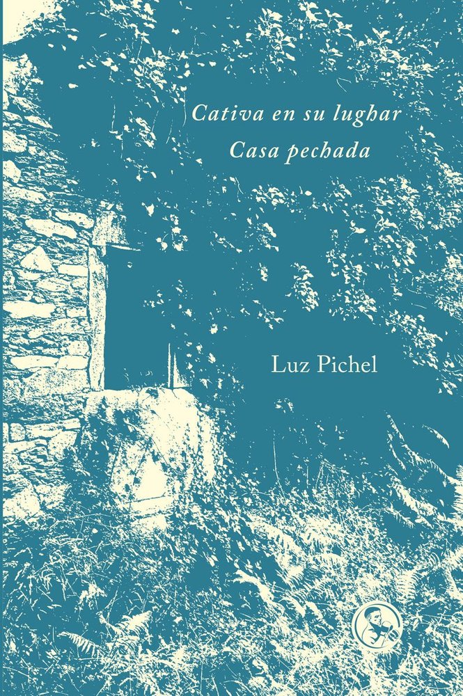 CATIVA EN SU LUGHAR / CASA PECHADA, de PICHEL | portada del libro