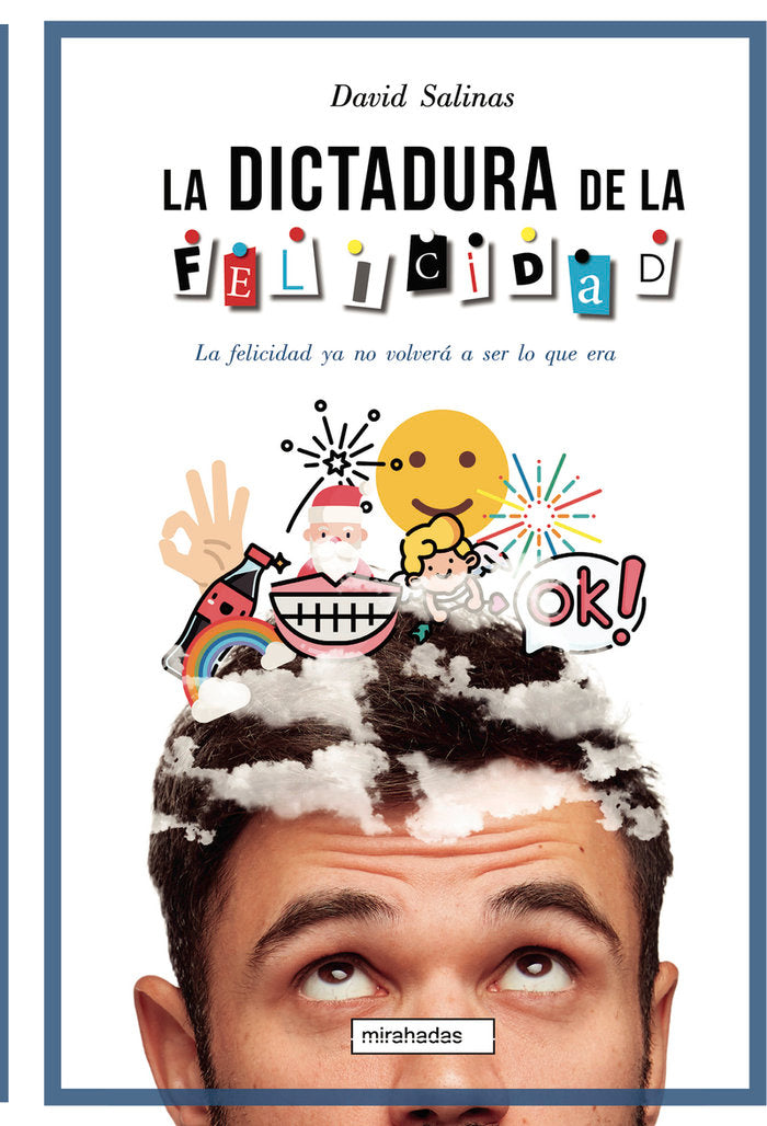 LA DICTADURA DE LA FELICIDAD, de SALINAS, DAVID | portada del libro