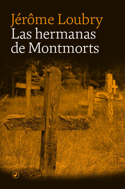 LAS HERMANAS DE MONTMORTS, de LOUBRY, JEROME | portada del libro