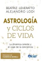 ASTROLOGIA Y CICLOS DE VIDA, de Beatriz Leveratto | portada del libro