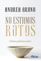 NO ESTAMOS ROTOS, de Andrea Bruno | portada del libro