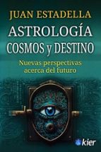 ASTROLOGIA, COSMOS Y DESTINO, de Juan Estadella | portada del libro