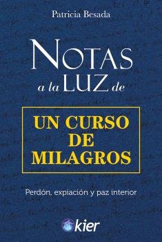 NOTAS A LA LUZ DE UN CURSO DE MILAGROS, de BESADA, PATRICIA | portada del libro