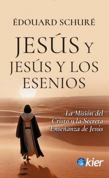 JESUS Y JESUS Y LOS ESENIOS, de SCHURE, EDOUARD | portada del libro