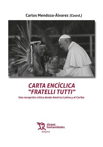 CARTA ENCICLICA FRATELLI TUTTI UNA RECEPCION CRITICA DESDE, de MENDOZA ALVAREZ, CARLOS | portada del libro