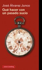 QUÉ HACER CON UN PASADO SUCIO, de José Álvarez Junco | portada del libro