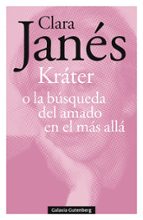 KRÁTER O LA BÚSQUEDA DEL AMADO EN EL MÁS ALLÁ, de Clara Janés | portada del libro