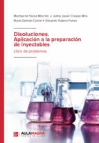 Disoluciones. Aplicación a la preparación de inyectables, de MONTSERRAT VAREA MORCILLO | portada del libro