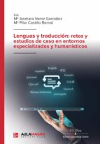 Lenguas y traducción: retos y estudios de caso en entornos especializados y humanísticos, de Mª AZAHARA VEROZ GONZALEZ | port
