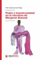 Poder y monstruosidad en la narrativa de Margaret Atwood, de PILAR SOMACARRERA IÑIGO | portada del libro