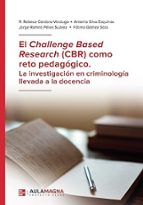 EL CHALLENGE BASED RESEARCH (CBR) COMO RETO PEDAGÓGICO, de Varios autores | portada del libro