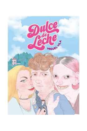 DULCE DE LECHE, de VILA, MIGUEL | portada del libro