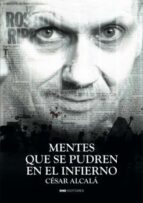 Mentes que se pudren en el infierno, de CESAR ALCALA GIMENEZ DA COSTA | portada del libro