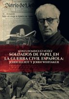 Soldados de papel en la guerra civil española, de MOISES DOMINGUEZ NUÑEZ | portada del libro