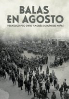Balas en Agosto, de MOISES DOMINGUEZ NUÑEZ PILO ORTIZ | portada del libro