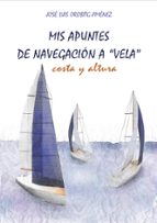 MIS APUNTES DE NAVEGACION A VELA: COSTA Y ALTURA, de JOSE LUIS OROBITG JIMENEZ | portada del libro
