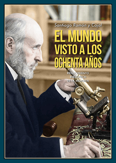 EL MUNDO VISTO A LOS OCHENTA AÑOS, de RAMON Y CAJAL, SANTIAGO | portada del libro
