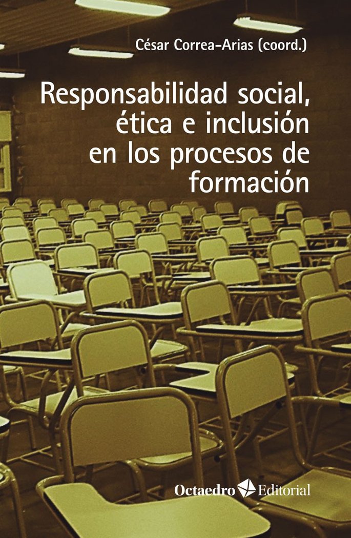 RESPONSABILIDAD SOCIAL, ETICA E INCLUSION EN LOS PROCESOS DE FORMACION, de CORREA ARIAS, CESAR | portada del libro