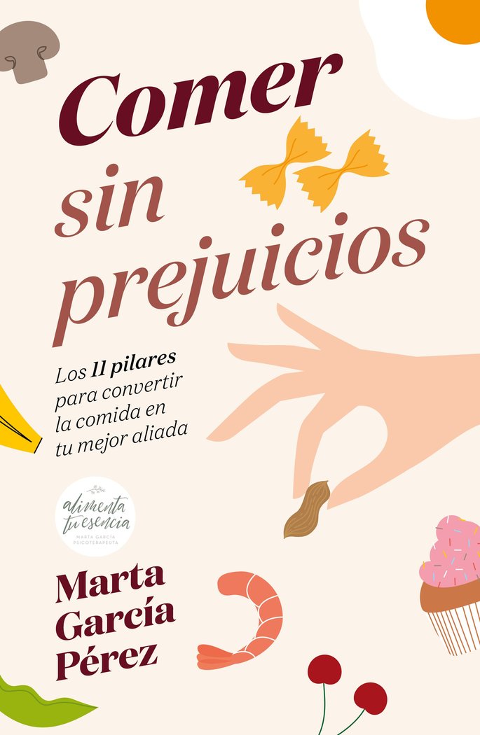 ALIMENTA TU ESENCIA. PSICOLOGIA DE LA ALIMENTACION, de MARTA GARCIA PEREZ | portada del libro