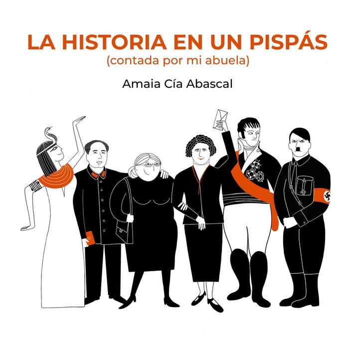 LA HISTORIA EN UN PISPAS, de AMAIA CIA ABASCAL | portada del libro