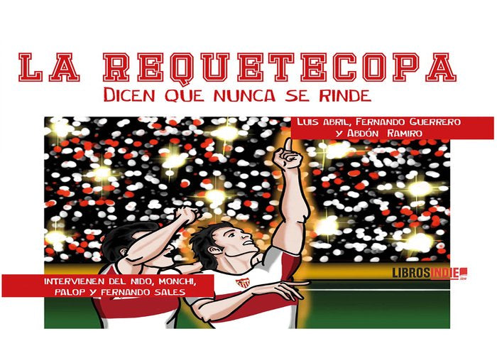LA REQUETECOPA. DICEN QUE NUNCA SE RINDE, de ABRIL, LUIS | portada del libro