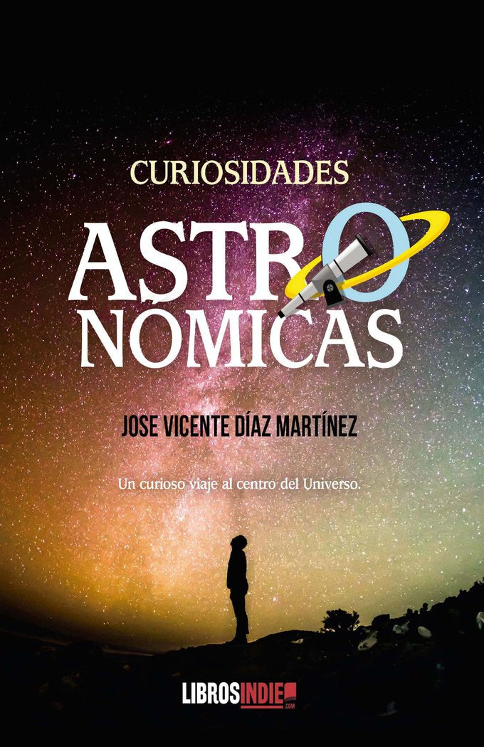 CURIOSIDADES ASTRONÓMICAS, de DÃAZ MARTÃNEZ, JOSÉ VICENTE | portada del libro