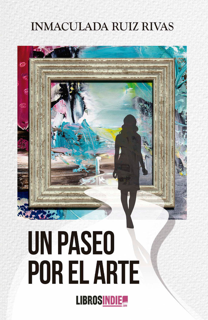 UN PASEO POR EL ARTE, de RUIZ RIVAS, INMACULADA | portada del libro